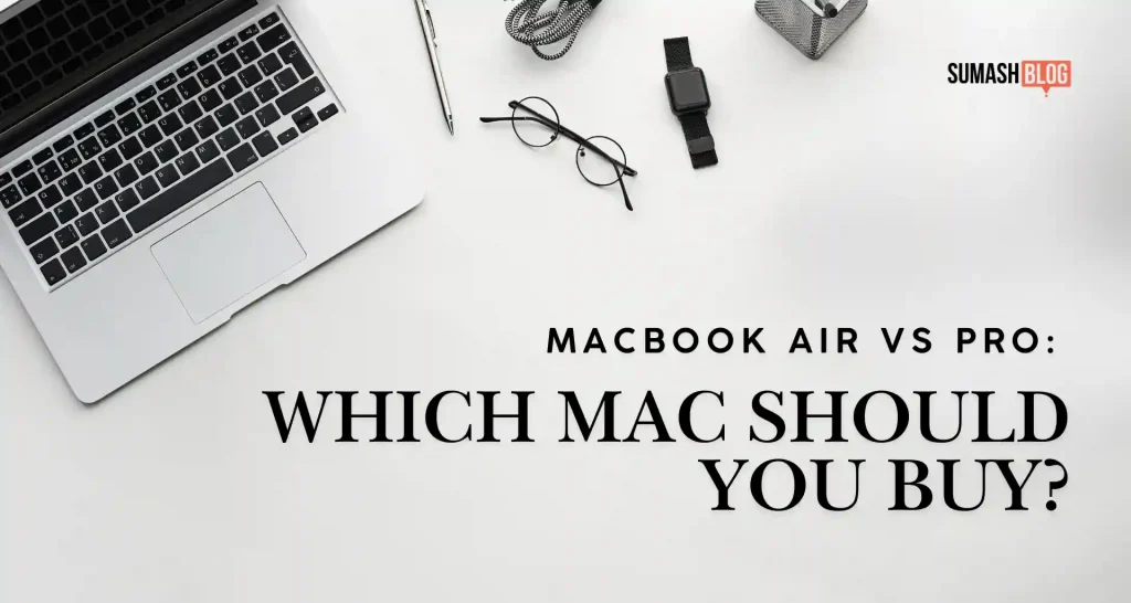 MacBook Air vs Pro